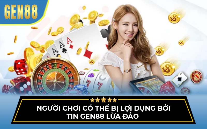 Gen88 lừa đảo 