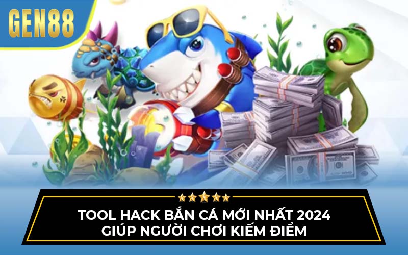 Tool hack bắn cá mới nhất 2024 