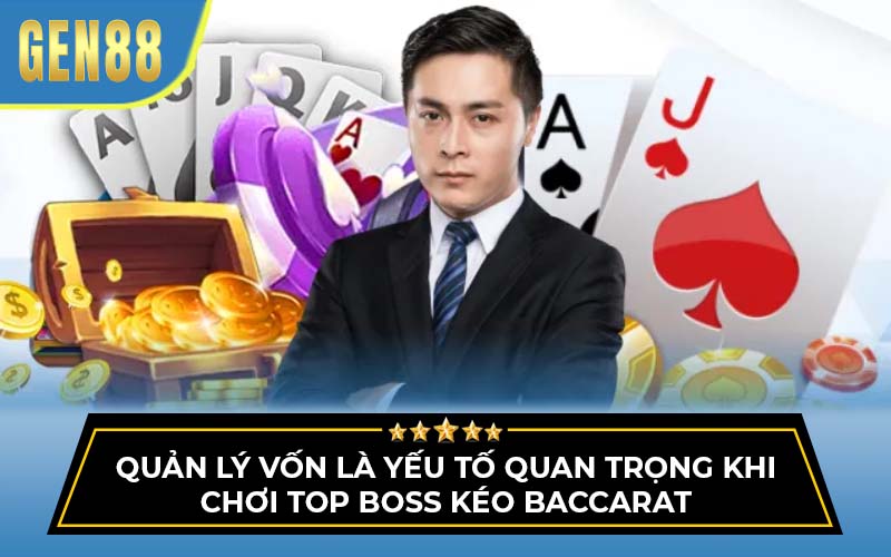 top boss kéo Baccarat uy tín 